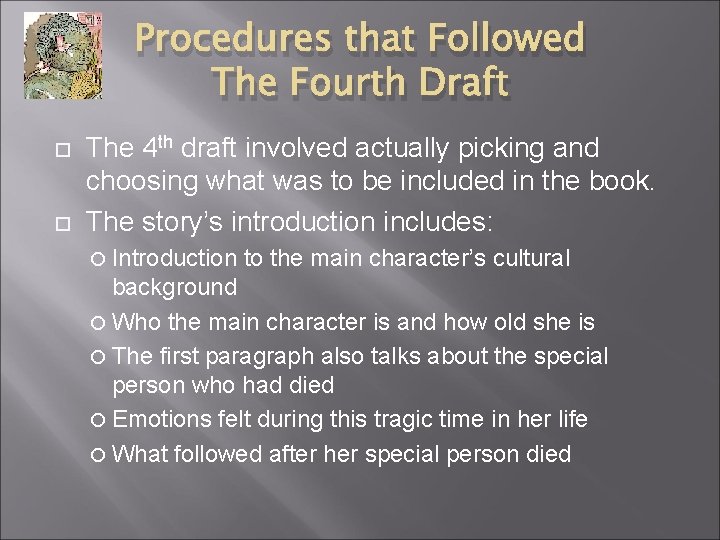 Procedures that Followed The Fourth Draft The 4 th draft involved actually picking and