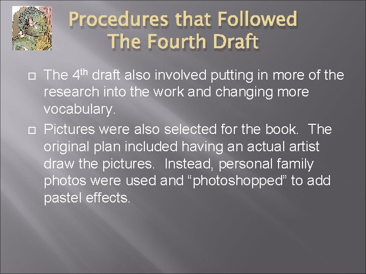 Procedures that Followed The Fourth Draft The 4 th draft also involved putting in