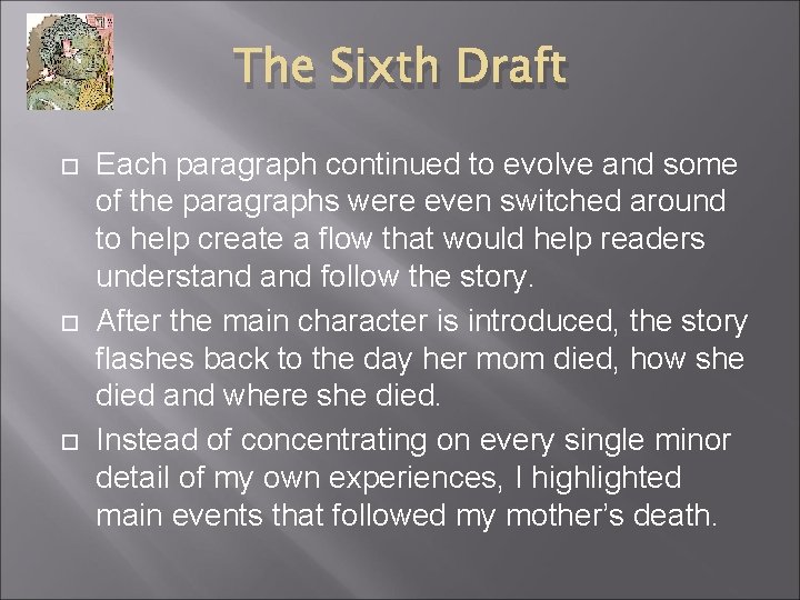 The Sixth Draft Each paragraph continued to evolve and some of the paragraphs were