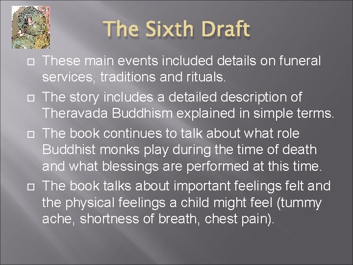 The Sixth Draft These main events included details on funeral services, traditions and rituals.