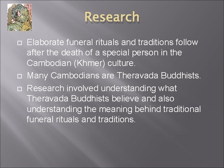 Research Elaborate funeral rituals and traditions follow after the death of a special person