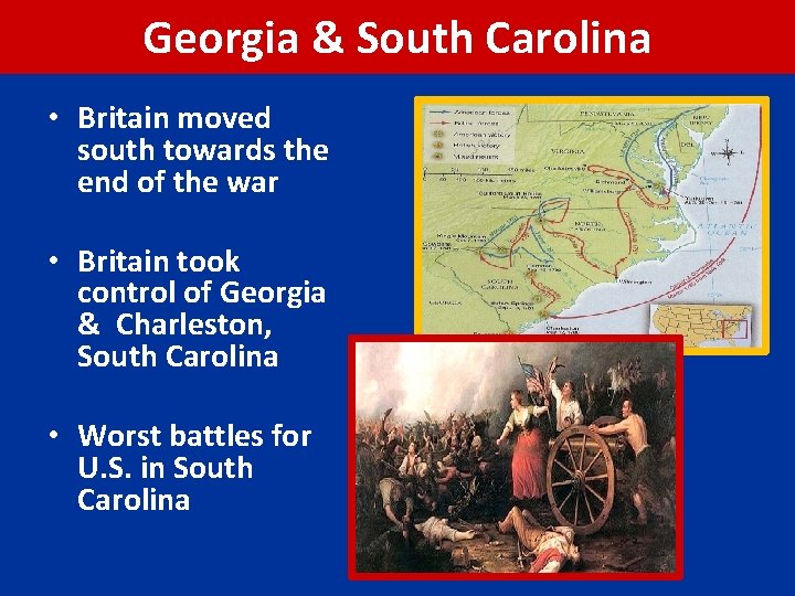 Georgia & South Carolina • Britain moved south towards the end of the war