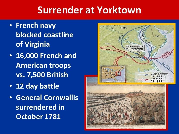 Surrender at Yorktown • French navy blocked coastline of Virginia • 16, 000 French
