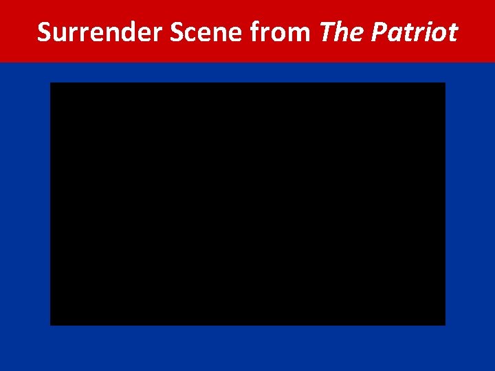 Surrender Scene from The Patriot 