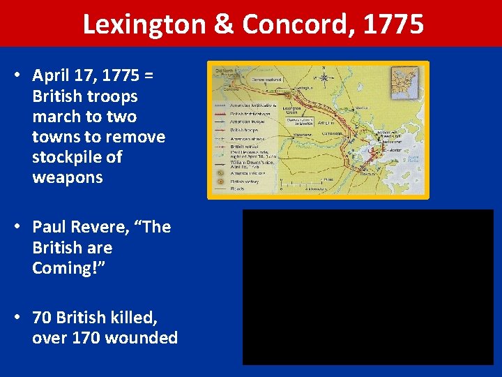 Lexington & Concord, 1775 • April 17, 1775 = British troops march to two