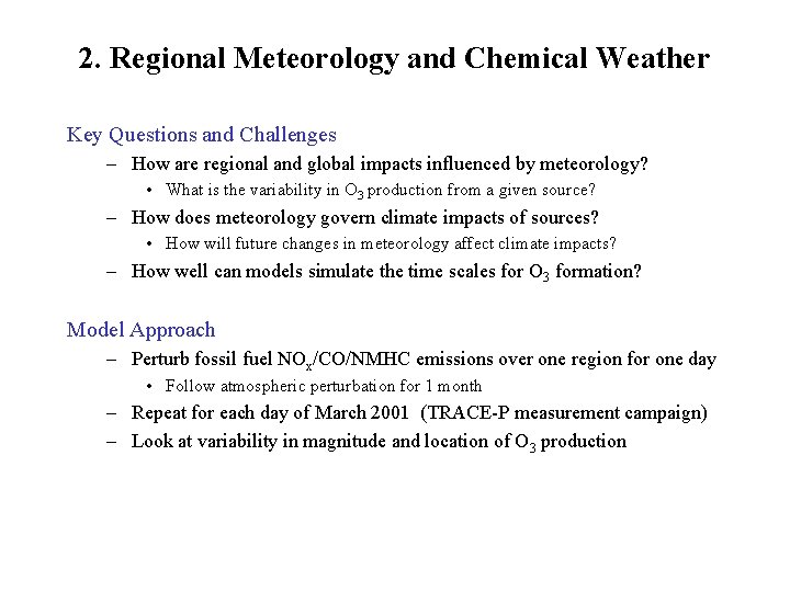 2. Regional Meteorology and Chemical Weather Key Questions and Challenges – How are regional