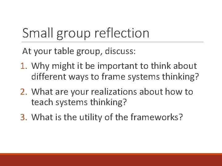 Small group reflection At your table group, discuss: 1. Why might it be important