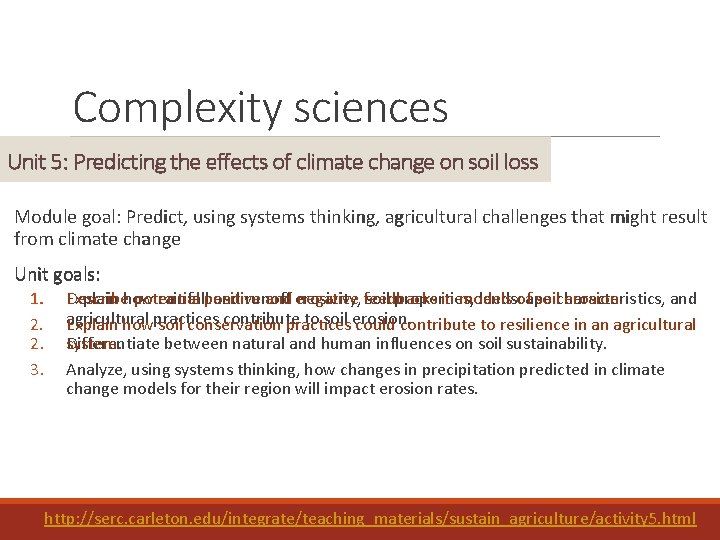 Complexity sciences Unit 5: Predicting the effects of climate change on soil loss Module