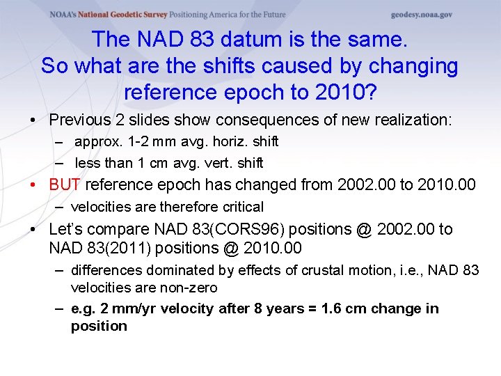 The NAD 83 datum is the same. So what are the shifts caused by