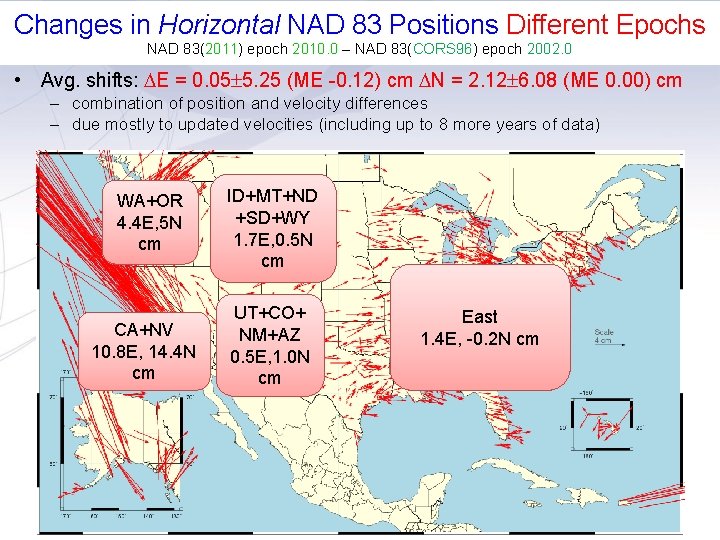 Changes in Horizontal NAD 83 Positions Different Epochs NAD 83(2011) epoch 2010. 0 –