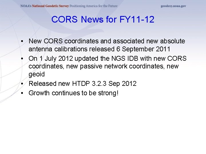 CORS News for FY 11 -12 • New CORS coordinates and associated new absolute