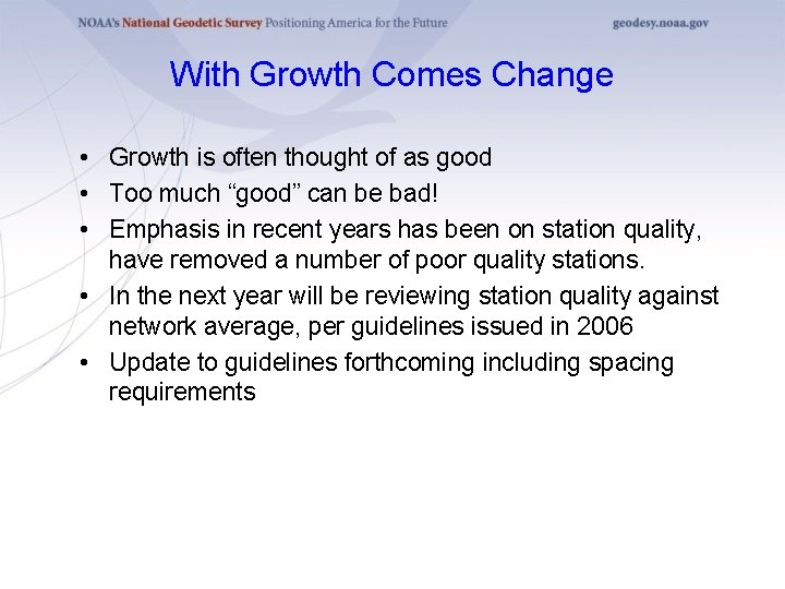 With Growth Comes Change • Growth is often thought of as good • Too