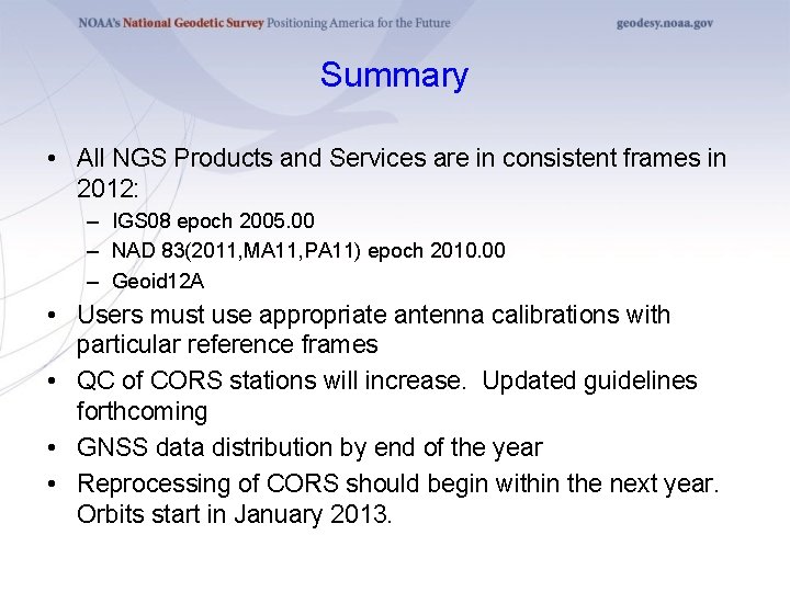 Summary • All NGS Products and Services are in consistent frames in 2012: –