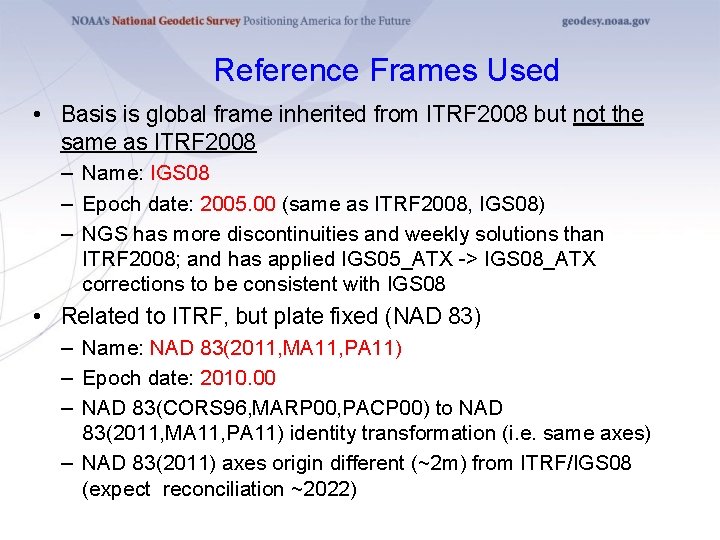 Reference Frames Used • Basis is global frame inherited from ITRF 2008 but not