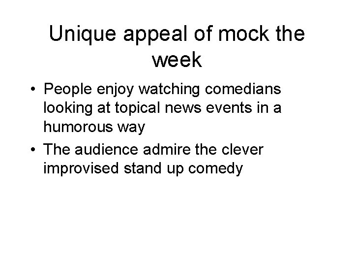 Unique appeal of mock the week • People enjoy watching comedians looking at topical