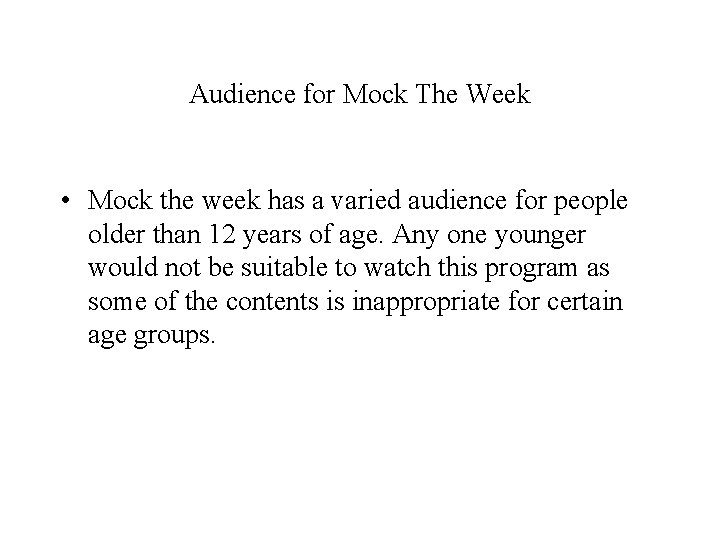 Audience for Mock The Week • Mock the week has a varied audience for