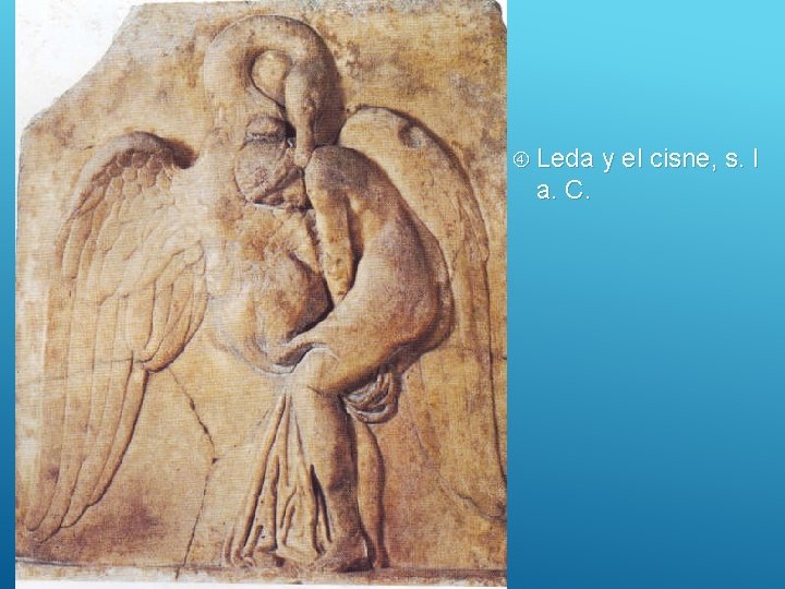  Leda y el cisne, s. I a. C. 