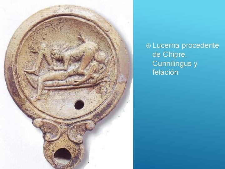  Lucerna procedente de Chipre. Cunnilingus y felación 