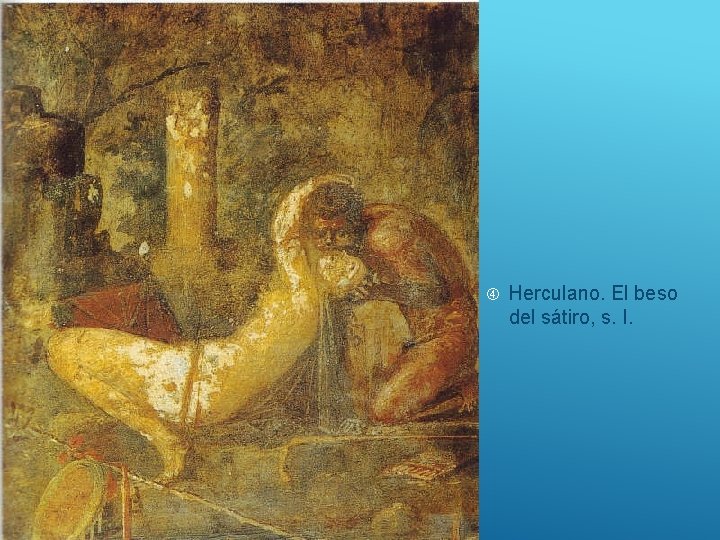  Herculano. El beso del sátiro, s. I. 