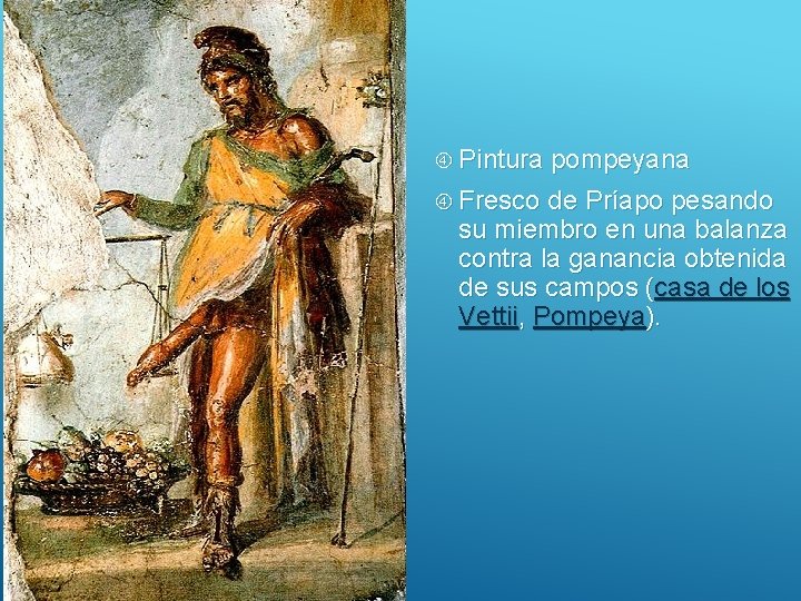  Pintura pompeyana Fresco de Príapo pesando su miembro en una balanza contra la