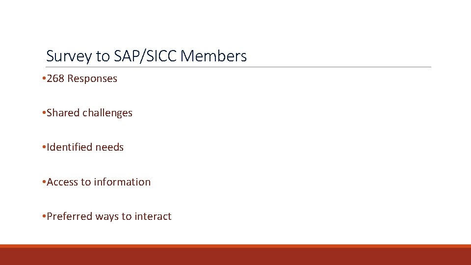 Survey to SAP/SICC Members • 268 Responses • Shared challenges • Identified needs •