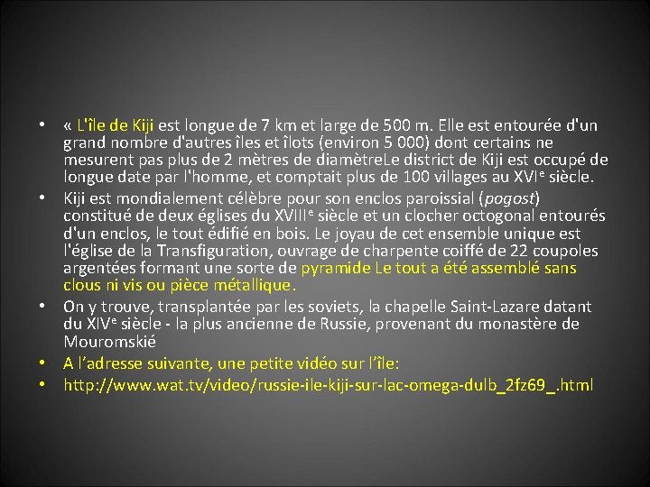  • « L'île de Kiji est longue de 7 km et large de