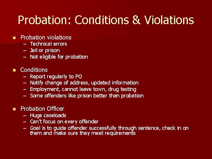 Probation: Conditions & Violations n Probation violations n Conditions n Probation Officer – –