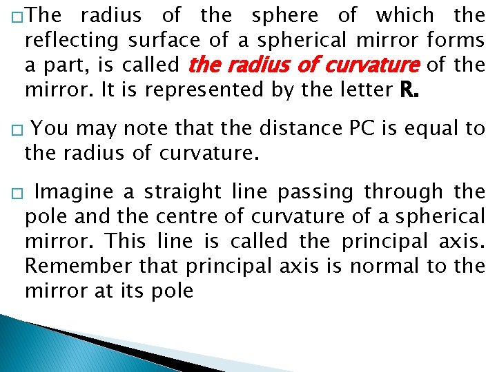 �The radius of the sphere of which the reflecting surface of a spherical mirror