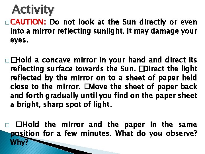 Activity � CAUTION: Do not look at the Sun directly or even into a