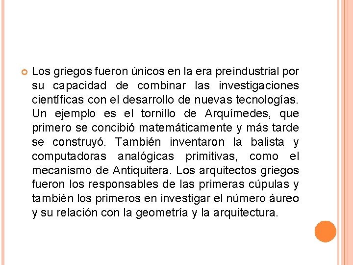  Los griegos fueron únicos en la era preindustrial por su capacidad de combinar