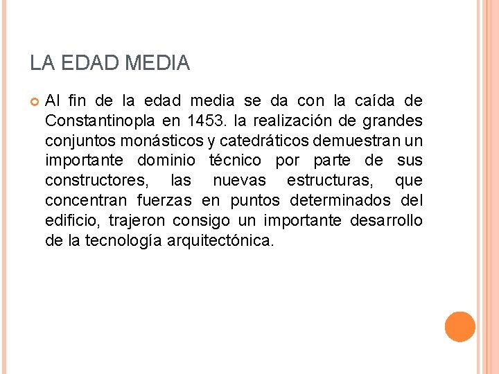 LA EDAD MEDIA Al fin de la edad media se da con la caída