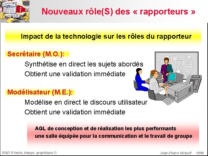 Nouveaux rôle(S) des « rapporteurs » Impact de la technologie sur les rôles du