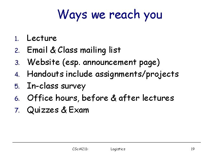 Ways we reach you 1. 2. 3. 4. 5. 6. 7. Lecture Email &
