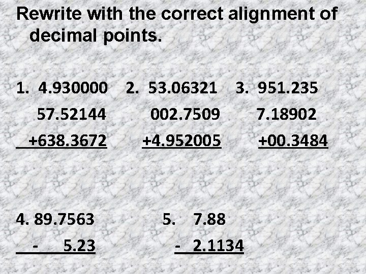 Rewrite with the correct alignment of decimal points. 1. 4. 930000 2. 53. 06321