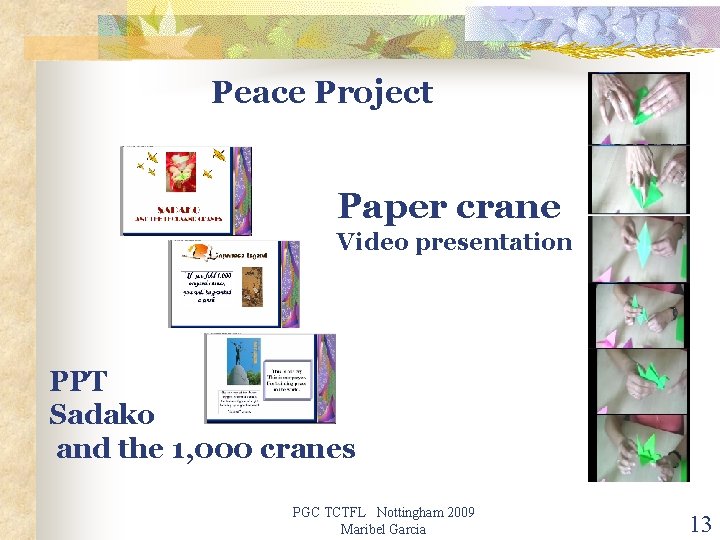 Peace Project Paper crane Video presentation PPT Sadako and the 1, 000 cranes PGC