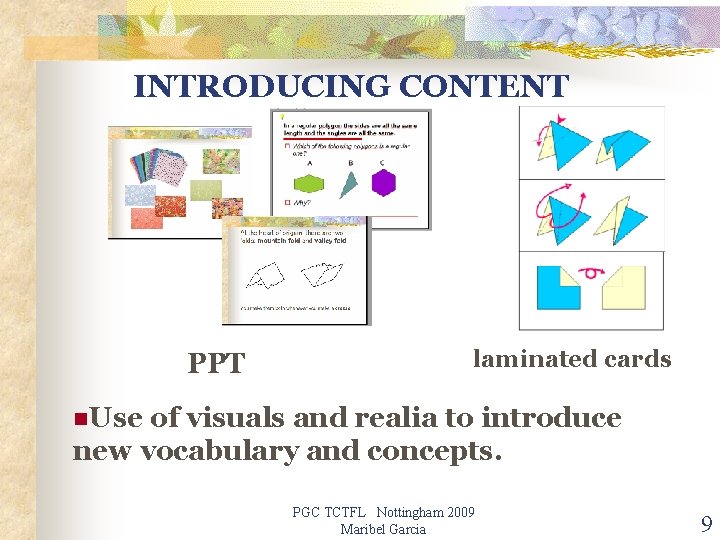INTRODUCING CONTENT PPT laminated cards n. Use of visuals and realia to introduce new