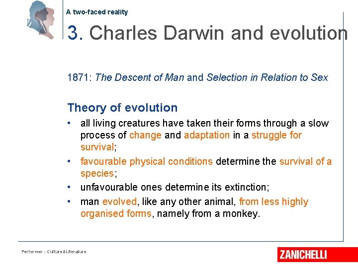 A two-faced reality 3. Charles Darwin and evolution 1871: The Descent of Man and