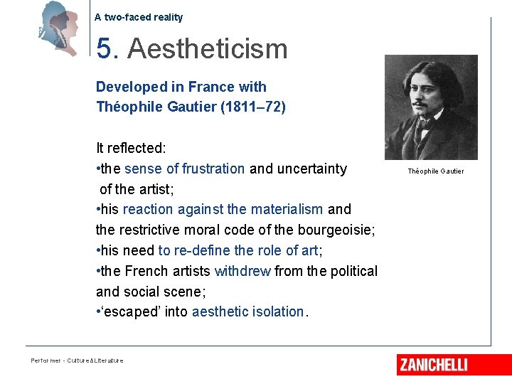 A two-faced reality 5. Aestheticism Developed in France with Théophile Gautier (1811– 72) It