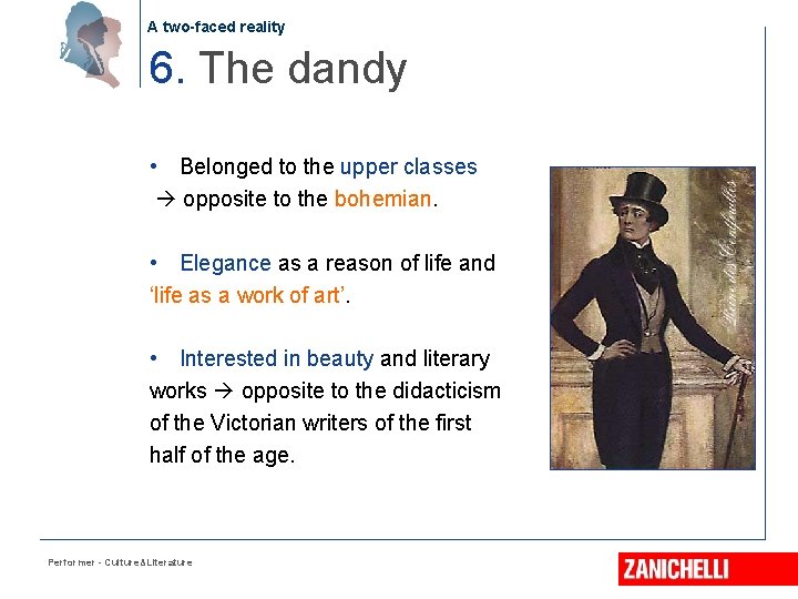 A two-faced reality 6. The dandy • Belonged to the upper classes opposite to