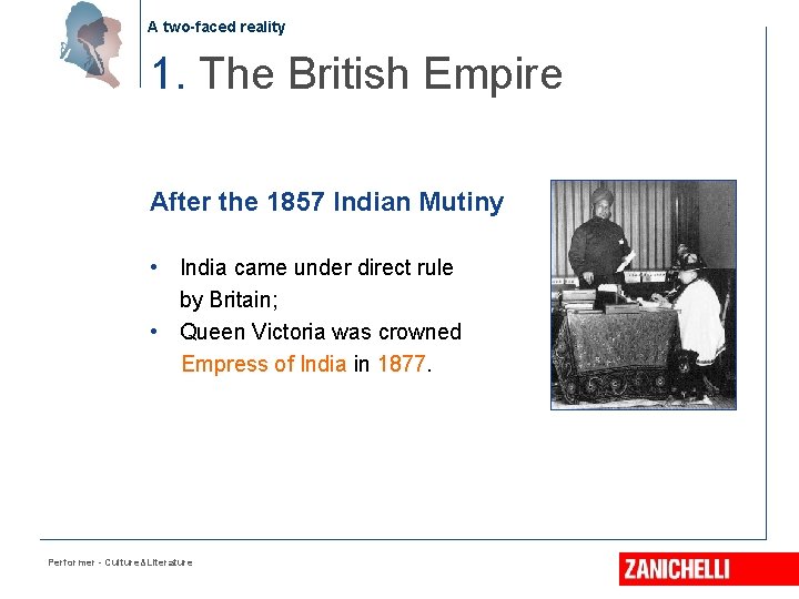 A two-faced reality 1. The British Empire After the 1857 Indian Mutiny • India