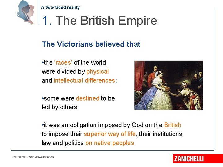 A two-faced reality 1. The British Empire The Victorians believed that • the ‘races’