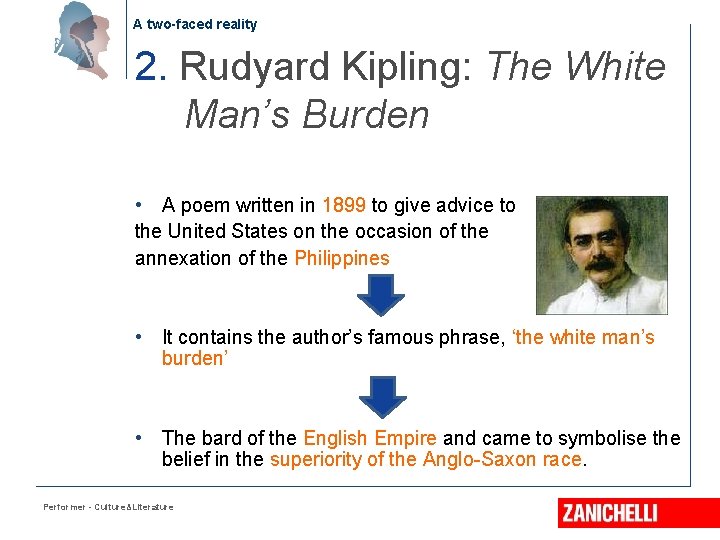 A two-faced reality 2. Rudyard Kipling: The White Man’s Burden • A poem written