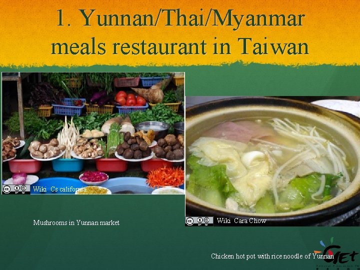 1. Yunnan/Thai/Myanmar meals restaurant in Taiwan Wiki Cs california Mushrooms in Yunnan market Wiki