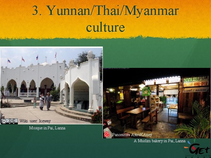 3. Yunnan/Thai/Myanmar culture Wiki user: Iceway Mosque in Pai, Lanna Panoramio Astro. KAney A