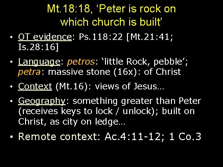Mt. 18: 18, ‘Peter is rock on which church is built’ • OT evidence: