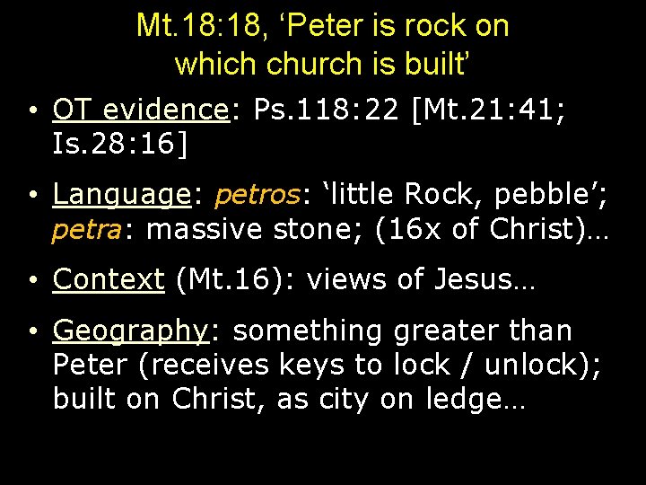 Mt. 18: 18, ‘Peter is rock on which church is built’ • OT evidence: