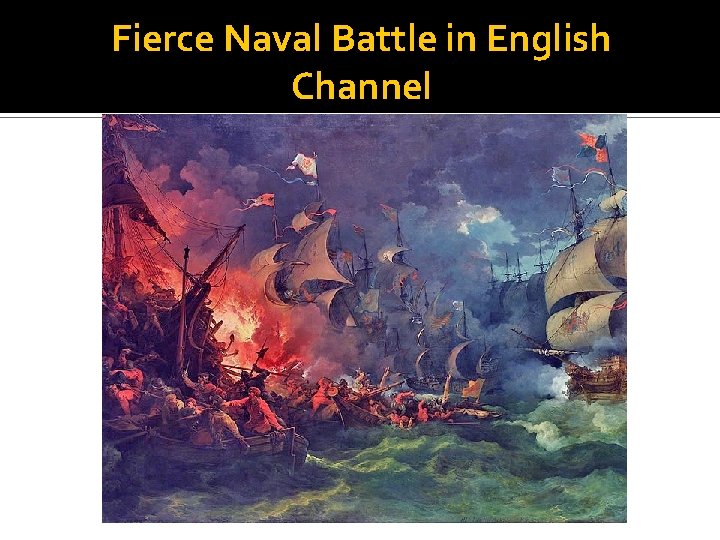 Fierce Naval Battle in English Channel 