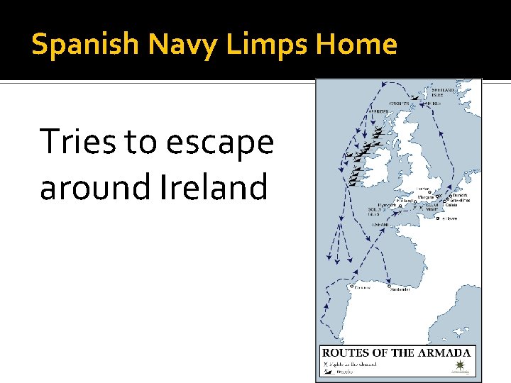 Spanish Navy Limps Home Tries to escape around Ireland 