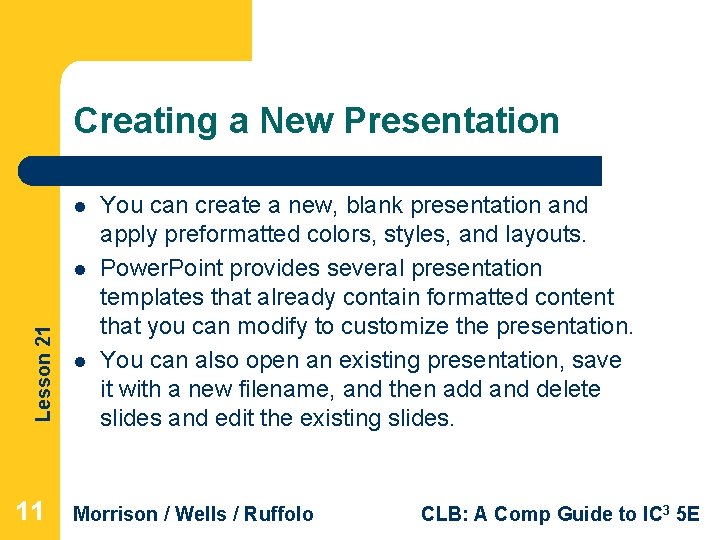Creating a New Presentation l Lesson 21 l 11 l You can create a