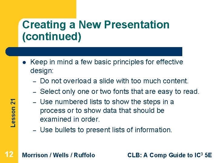 Creating a New Presentation (continued) Lesson 21 l 12 Keep in mind a few